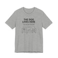 THE DOG LIVES HERE | We Just Pay The Bills Funny T-Shirt | Lowkey Threads