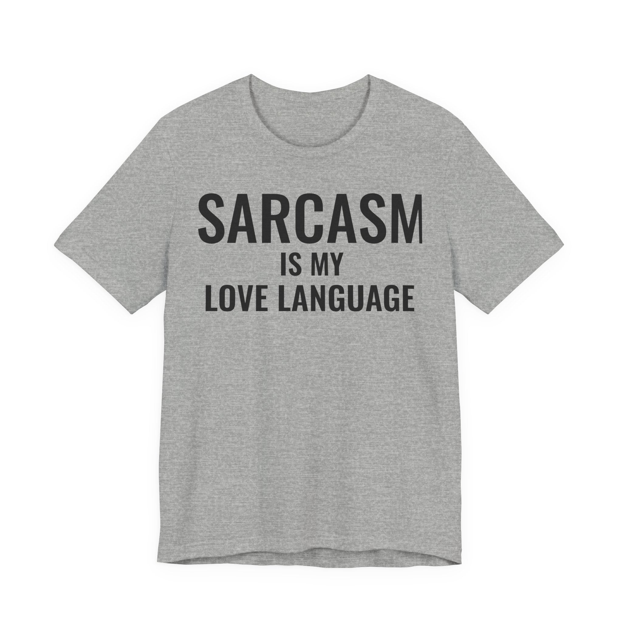 Sarcasm Is My Love Language Funny Graphic Tee