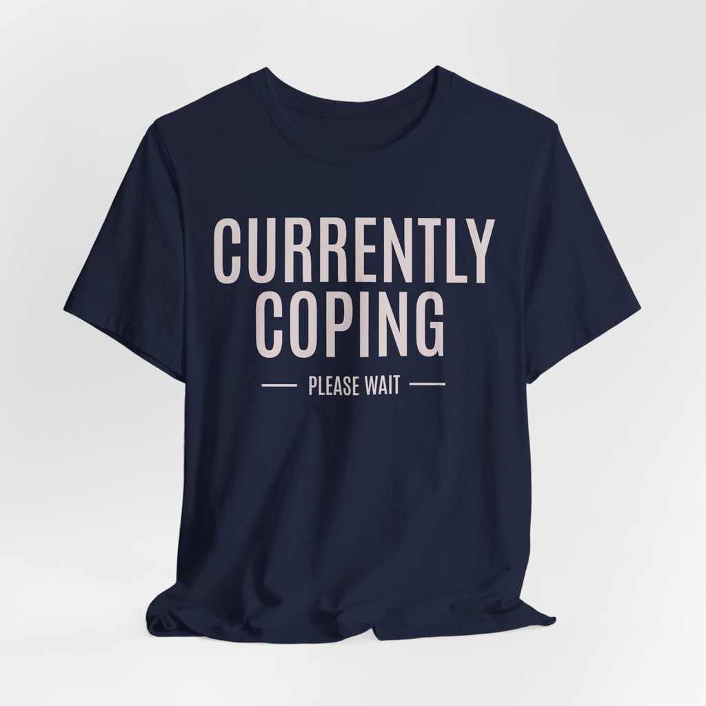 Currently Coping Funny Graphic Tee | Lowkey Threads