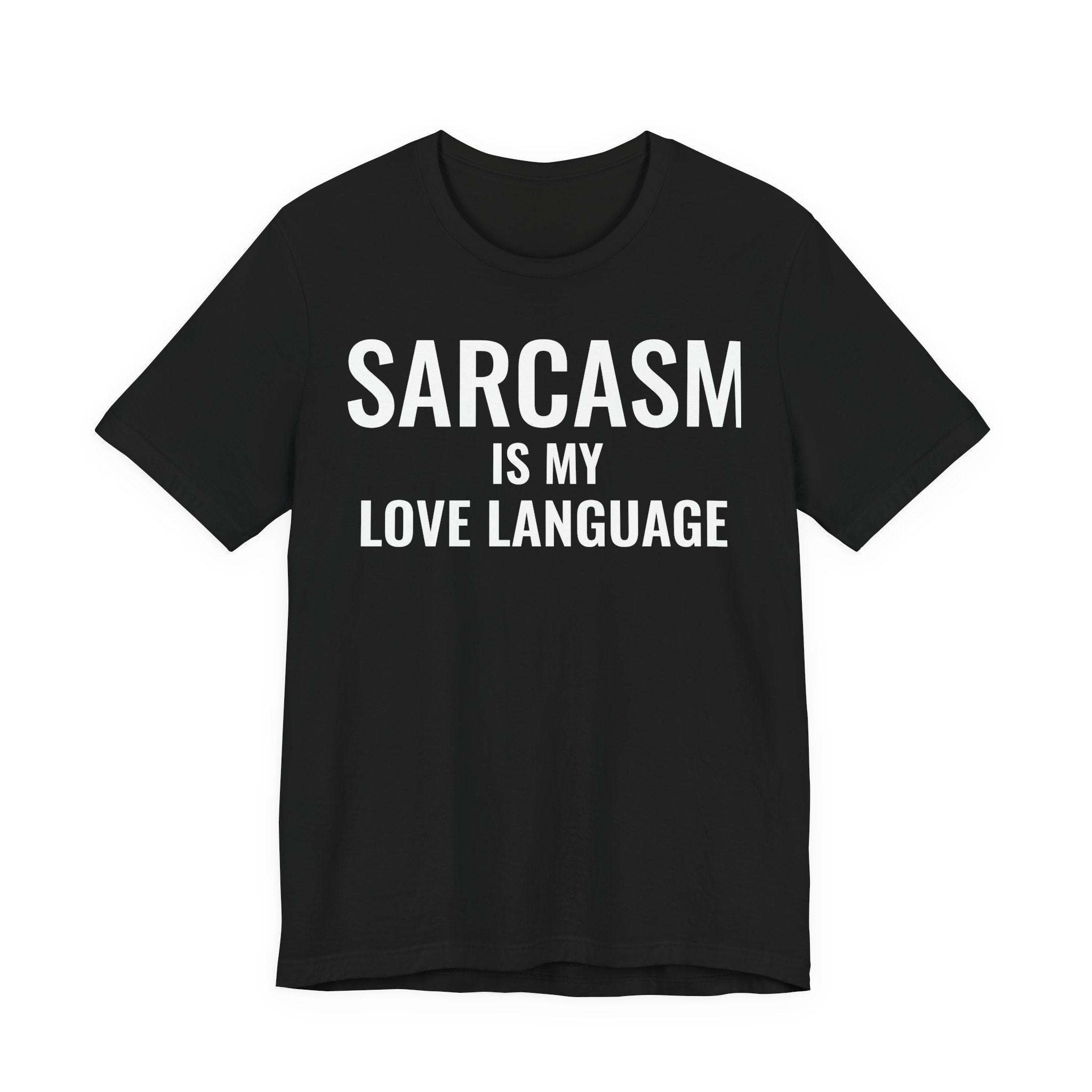 Sarcasm Is My Love Language Funny Graphic Tee