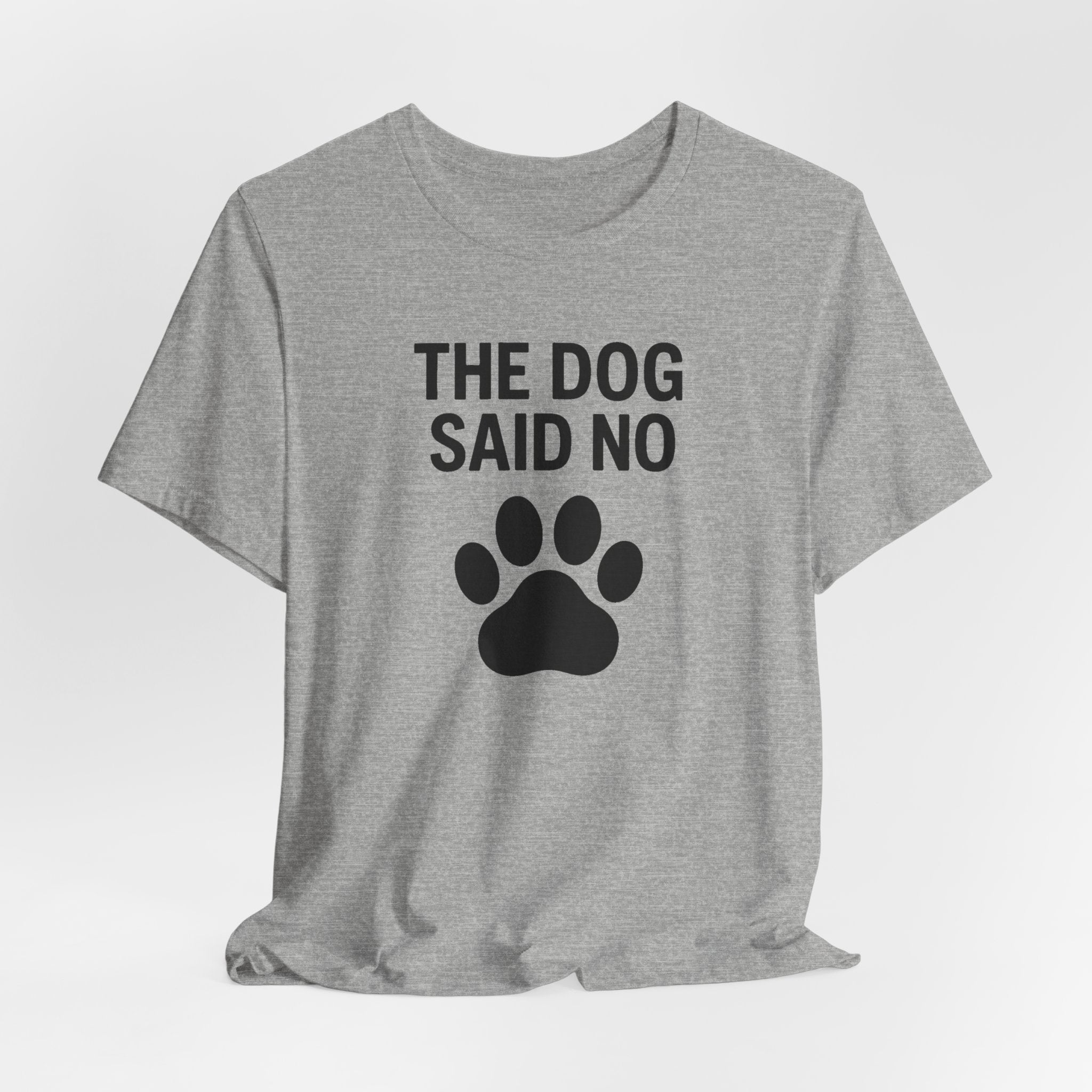 THE DOG SAID NO Funny T-Shirt | Lowkey Threads