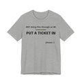 Put a Ticket In Funny T-Shirt for IT Help Desk Workers