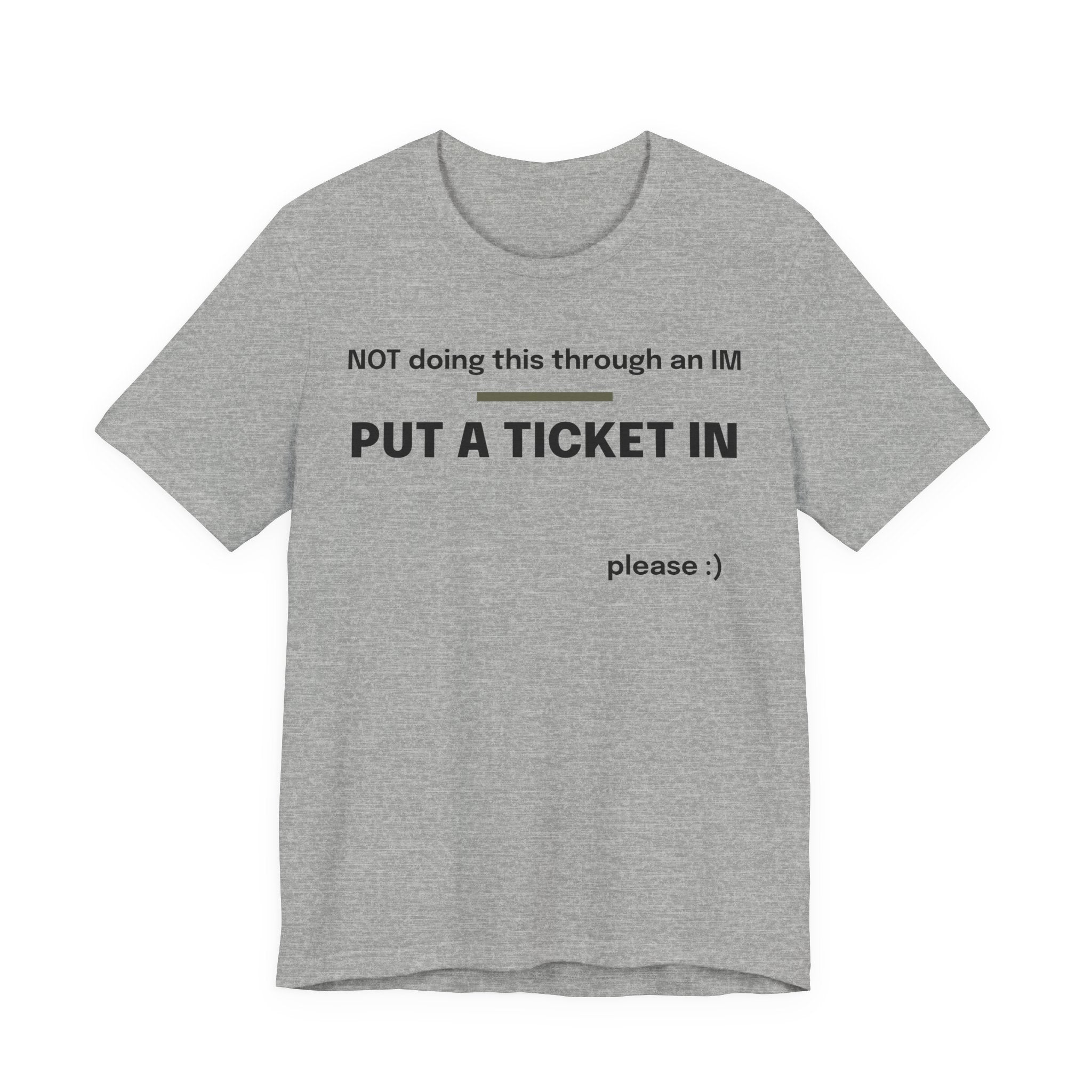 Put a Ticket In Funny T-Shirt for IT Help Desk Workers