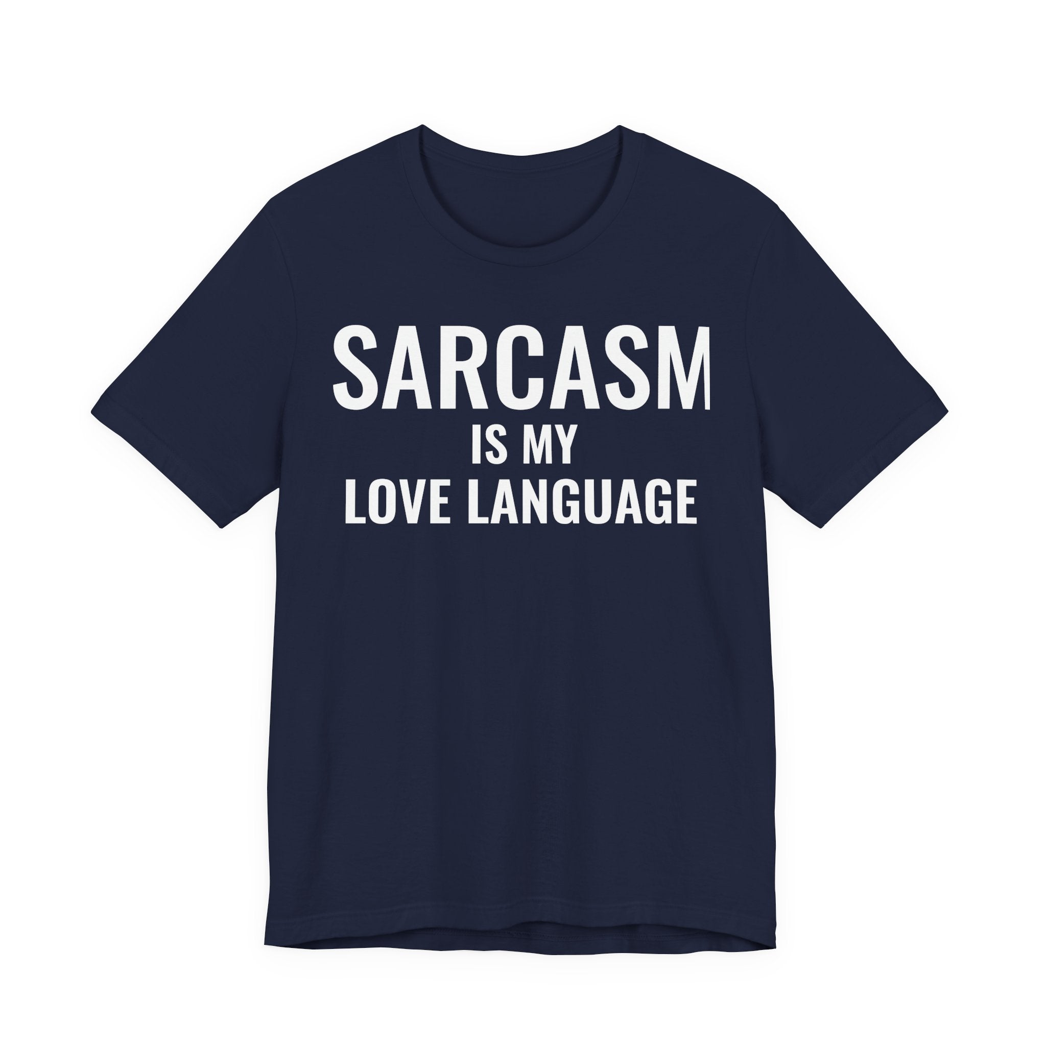 Sarcasm Is My Love Language Funny Graphic Tee