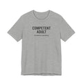 Competent Adult Evidence Pending Funny Graphic Tee