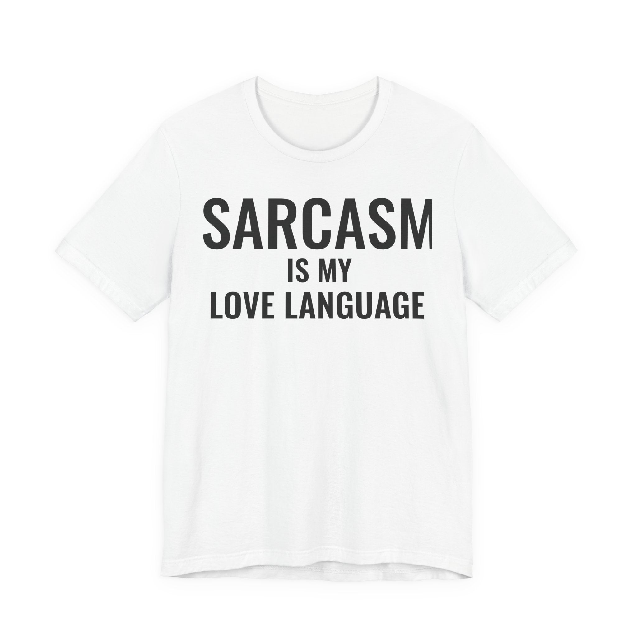 Sarcasm Is My Love Language Funny Graphic Tee