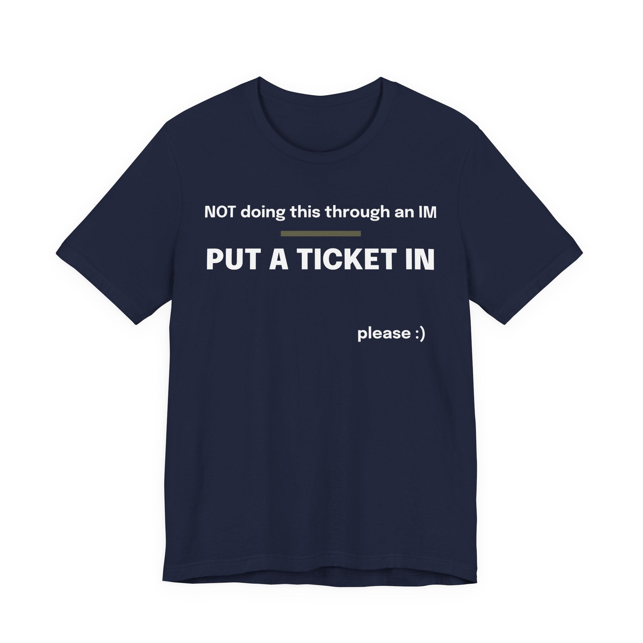 Put a Ticket In Funny T-Shirt for IT and Help Desk Workers