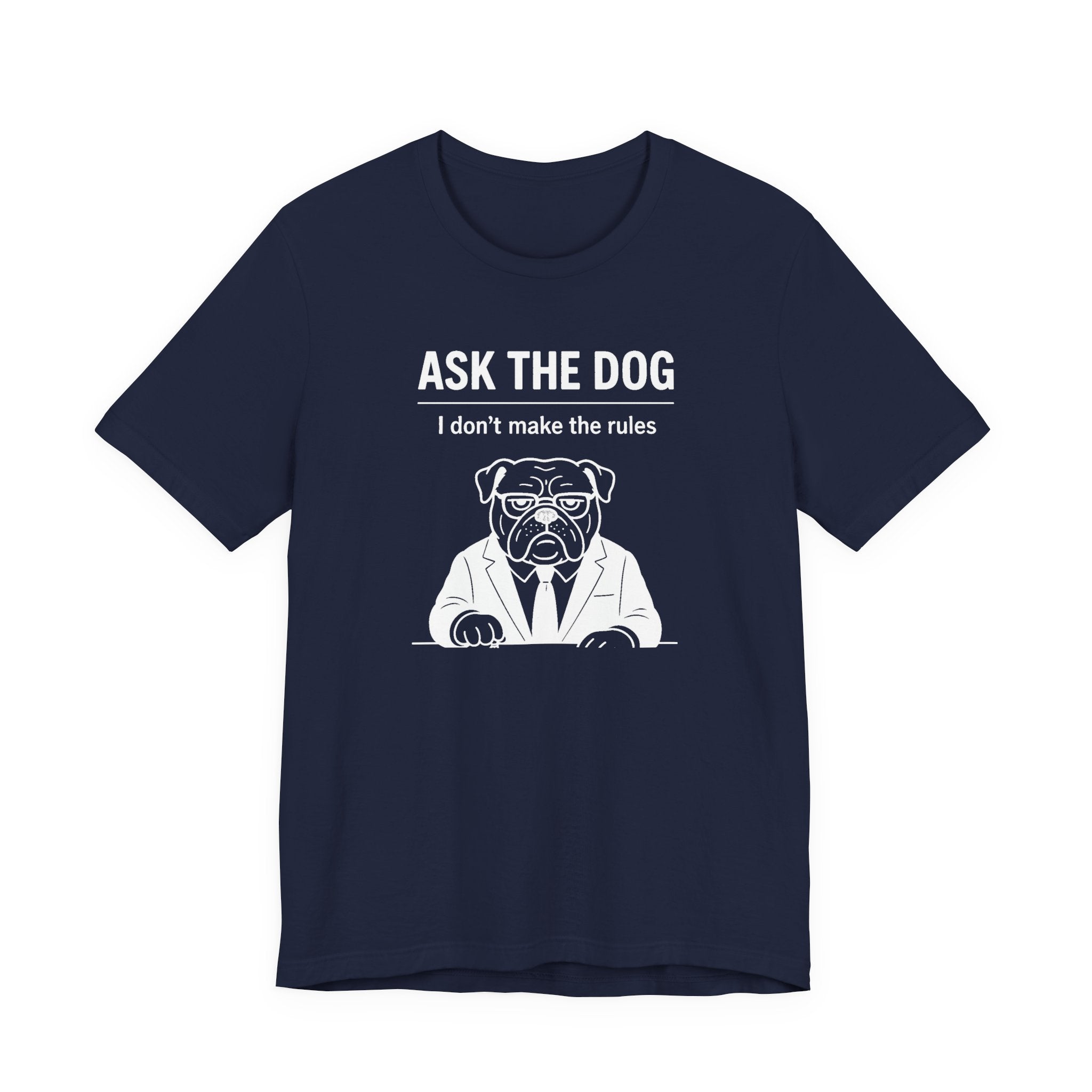 Ask the Dog Funny Graphic Tee for Pet Owners