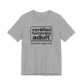 Certified Functioning Adult (Results May Vary) Funny T-Shirt