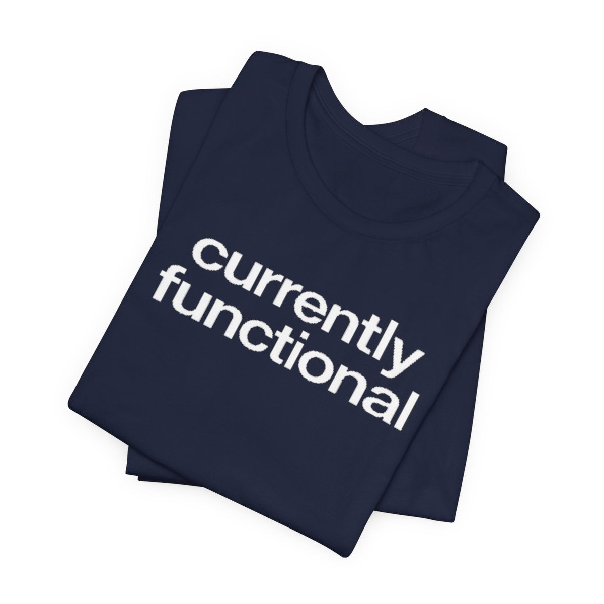 Currently Functional Funny Graphic Tee for Deadpan Humor Fans