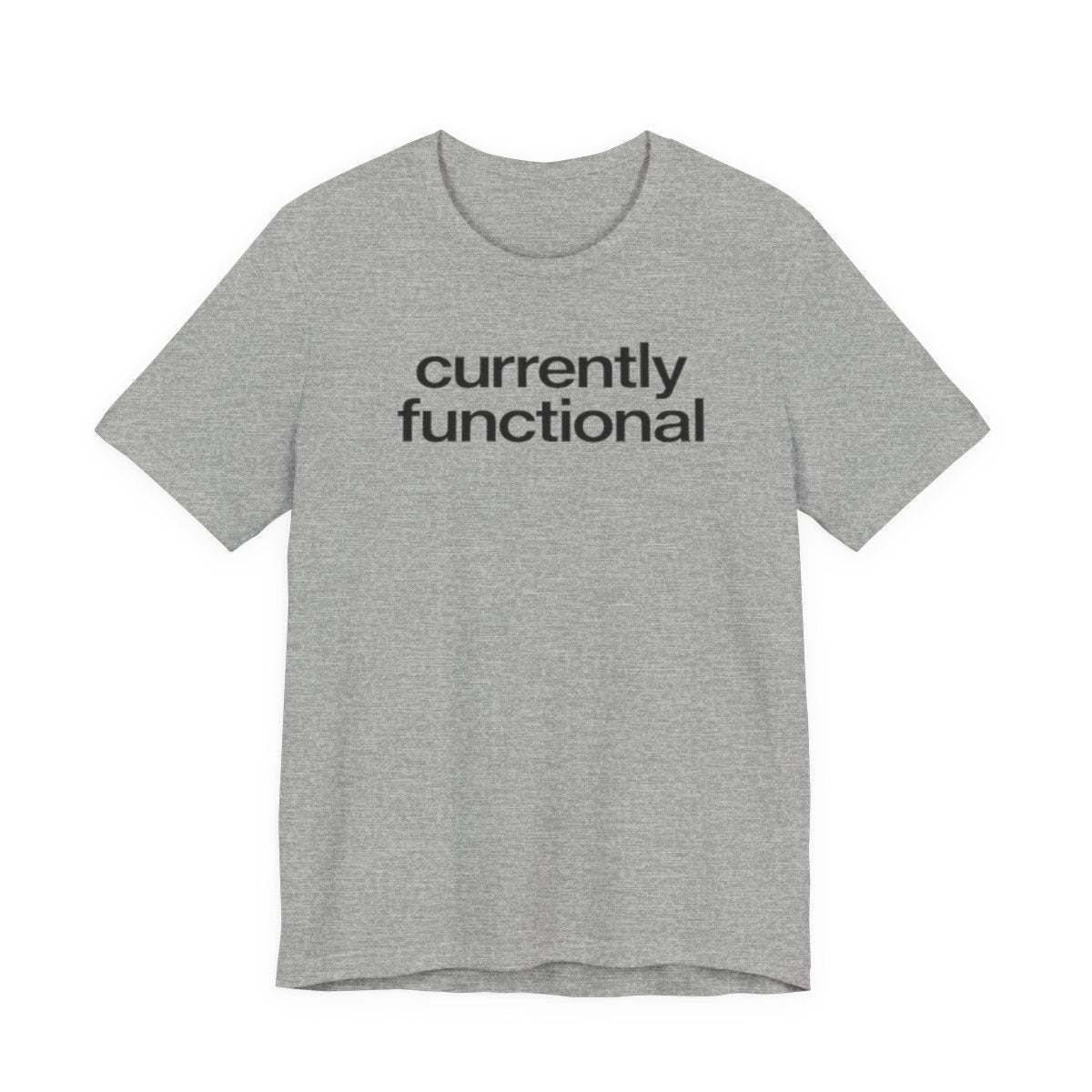 Currently Functional Funny Graphic Tee for Deadpan Humor Fans