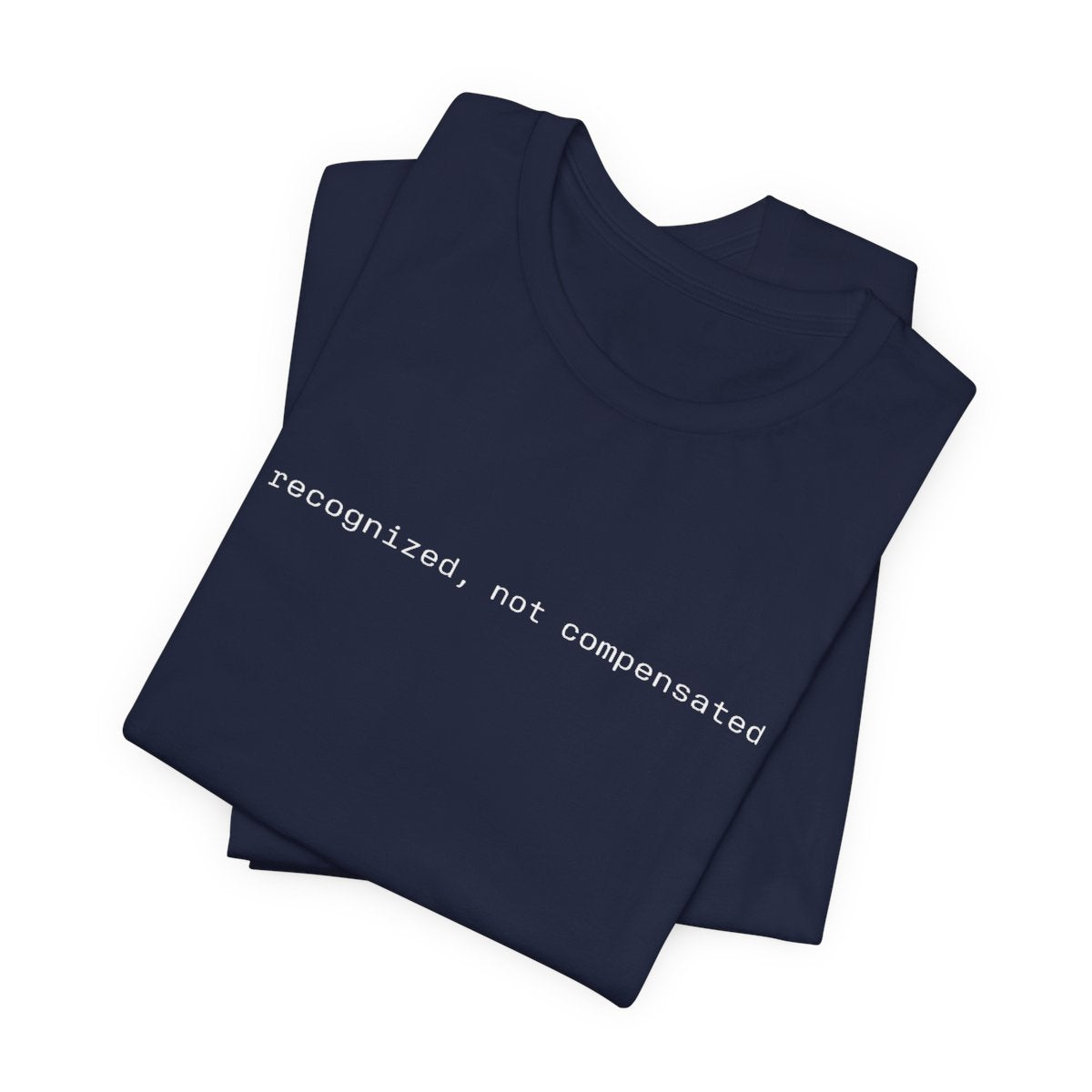 Recognized Not Compensated Funny Workplace Graphic Tee