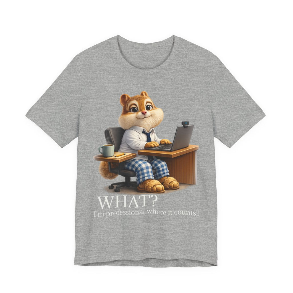 WFH Squirrel Funny Graphic Tee — Professional Where It Counts