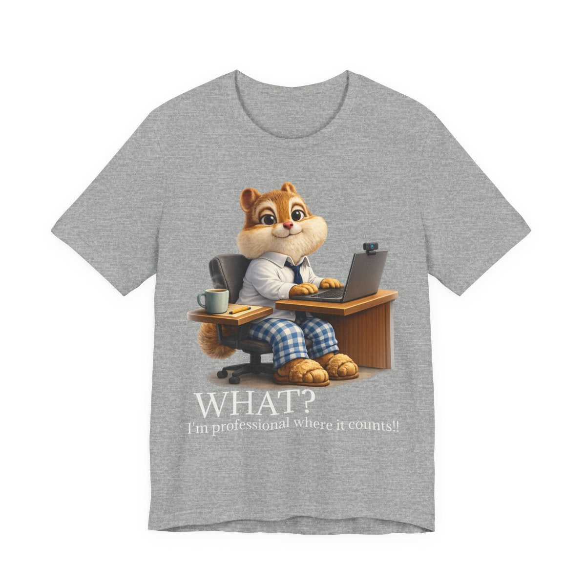 WFH Squirrel Funny Graphic Tee — Professional Where It Counts