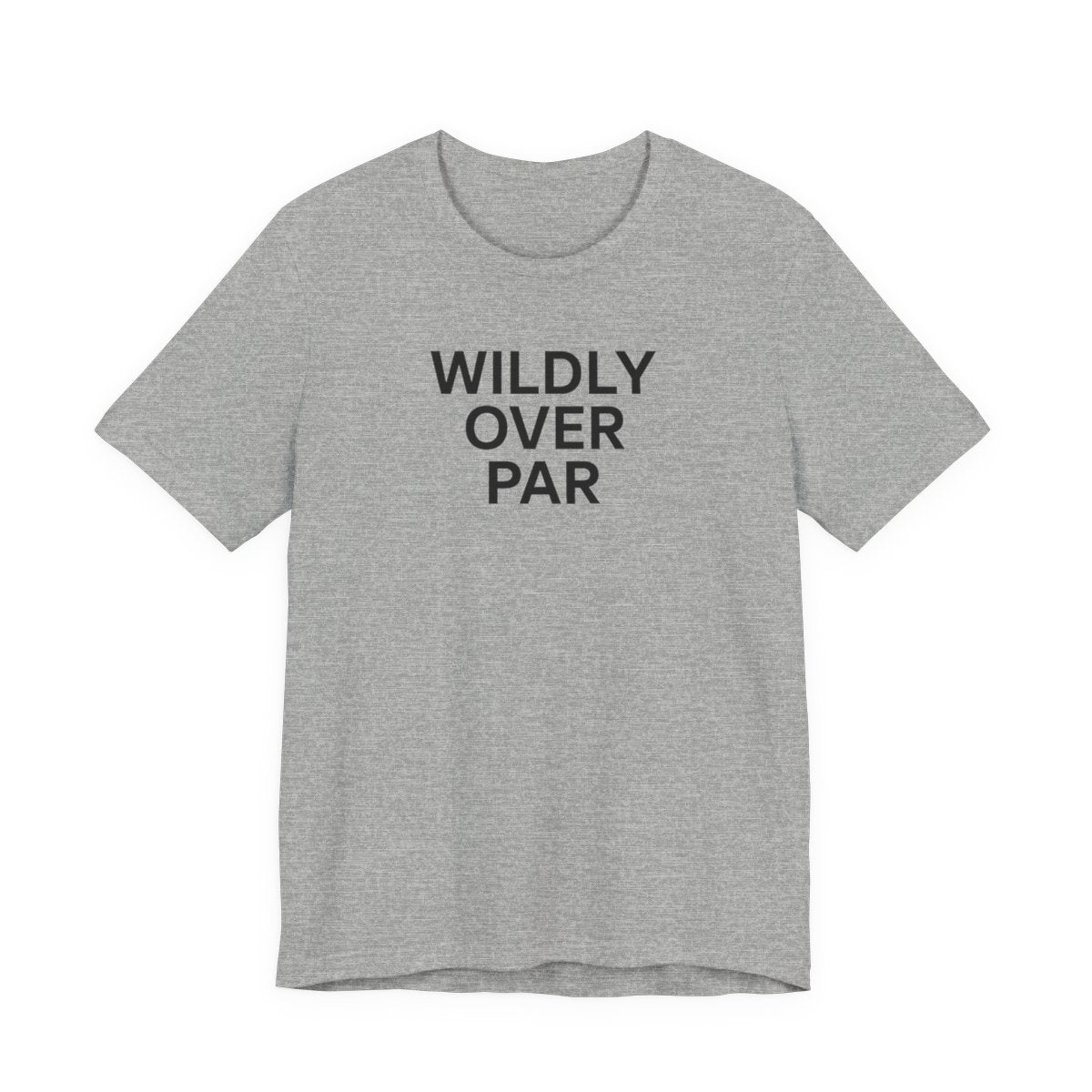 Wildly Over Par Funny Golf T-Shirt for Recreational Golfers — Athletic Heather flat lay