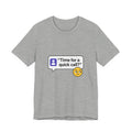 Quick Call Funny T-Shirt for Meeting Survivors