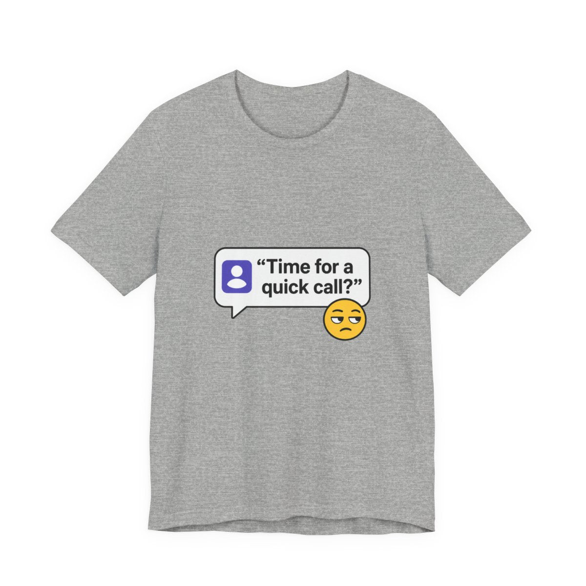 Quick Call Funny T-Shirt for Meeting Survivors