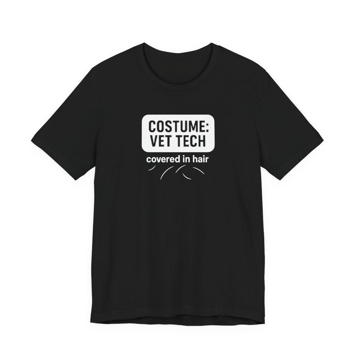 Vet Tech Costume Covered in Hair Funny Graphic Tee — Black flat lay
