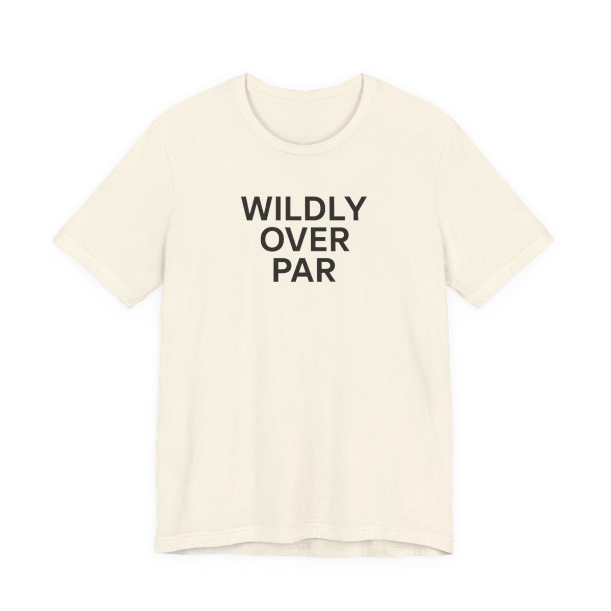 Wildly Over Par Funny Golf T-Shirt for Recreational Golfers — Natural flat lay