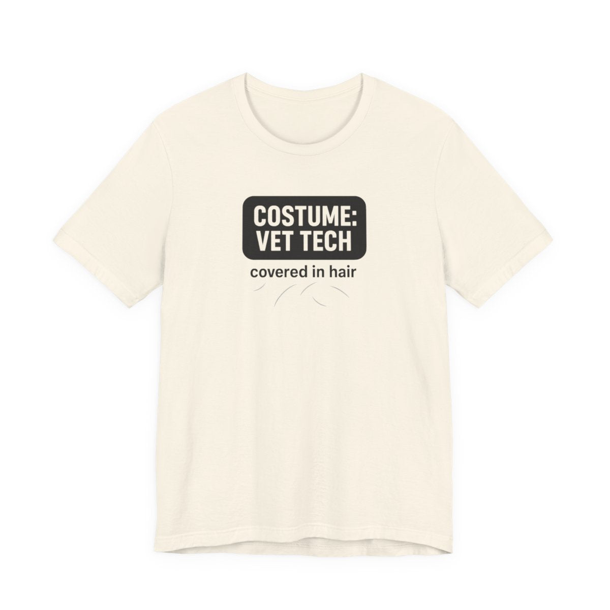 Vet Tech Costume Covered in Hair Funny Graphic Tee — Natural flat lay