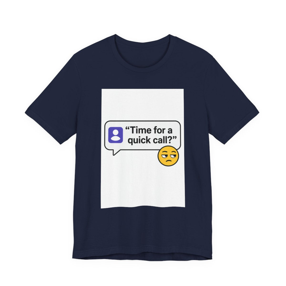 Quick Call Funny T-Shirt for Meeting Survivors