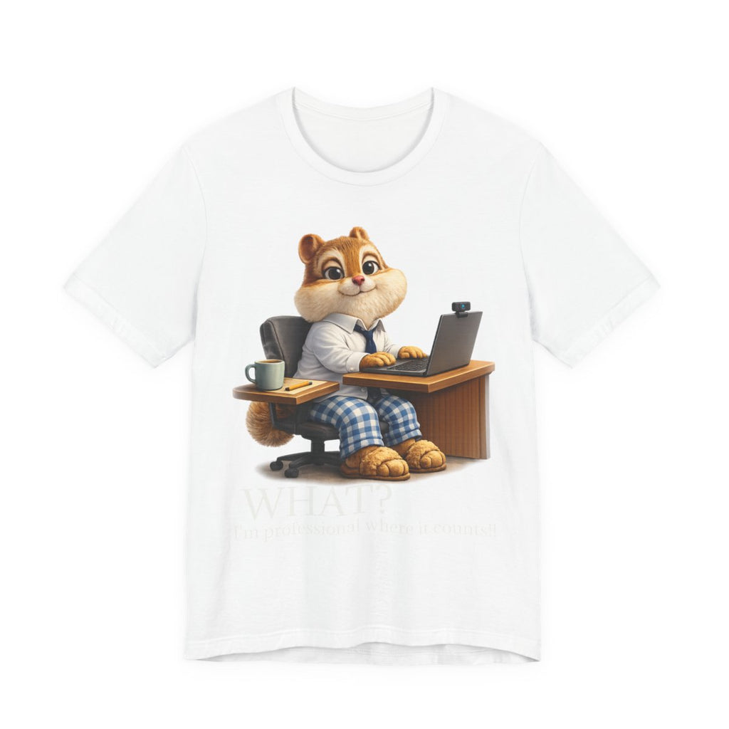 WFH Squirrel Funny Graphic Tee — Professional Where It Counts