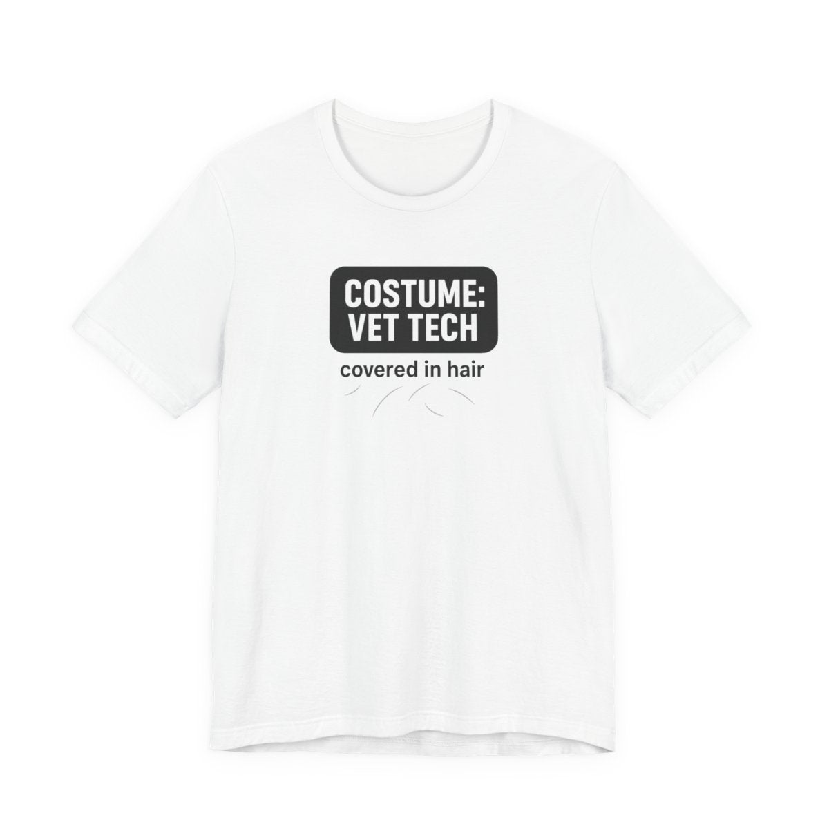 Vet Tech Costume Covered in Hair Funny Graphic Tee — White flat lay