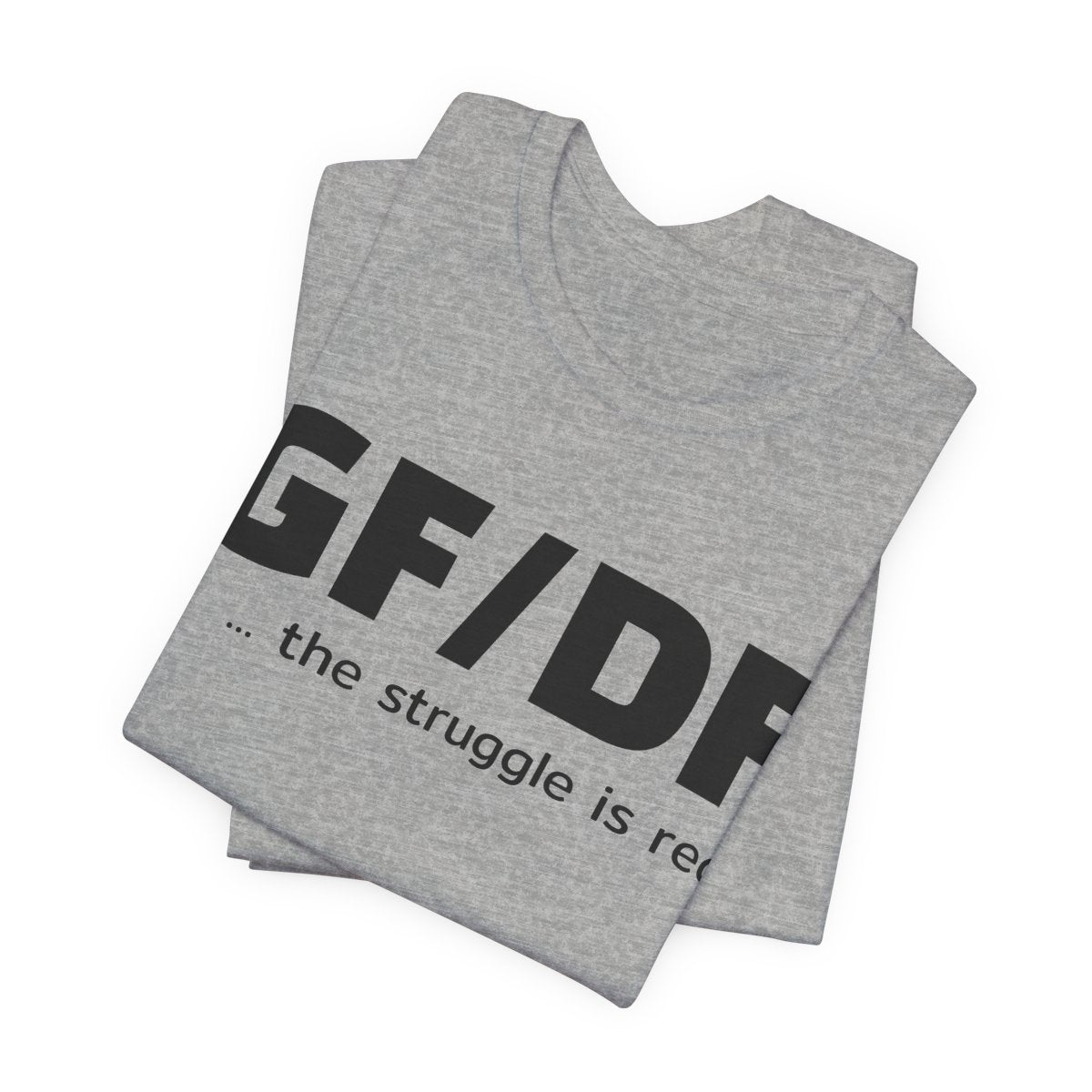 GF DF The Struggle Is Real Gluten Free Dairy Free Funny T-Shirt