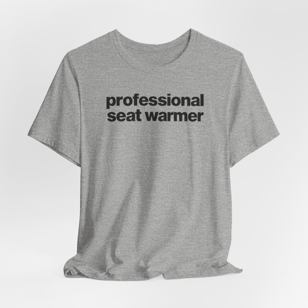 Professional Seat Warmer Funny Office Graphic Tee for Desk Workers