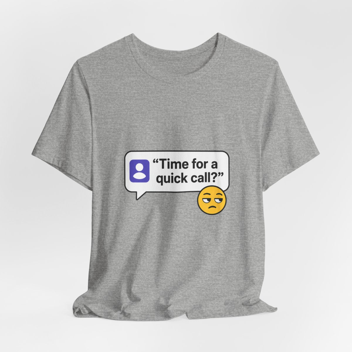 Quick Call Funny T-Shirt for Meeting Survivors