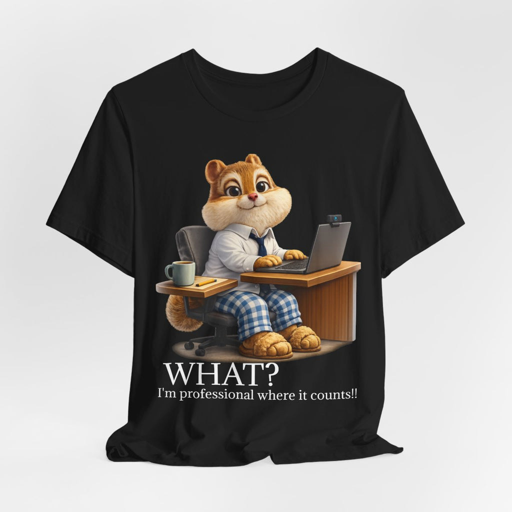 WFH Squirrel Funny Graphic Tee — Professional Where It Counts