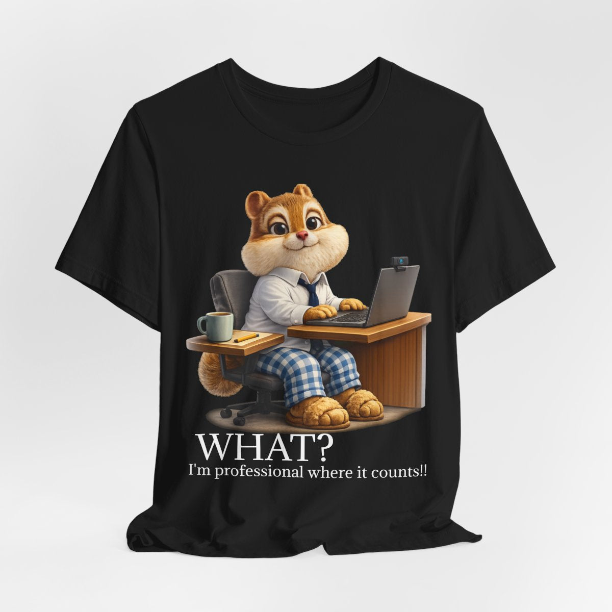 WFH Squirrel Funny Graphic Tee — Professional Where It Counts
