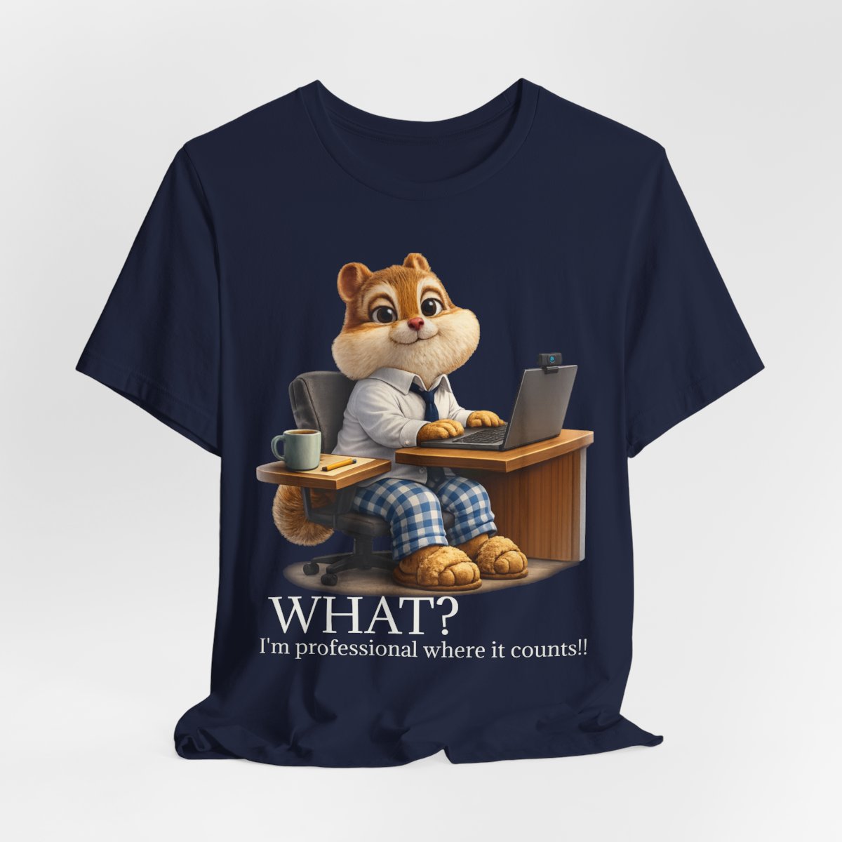 WFH Squirrel Funny Graphic Tee — Professional Where It Counts