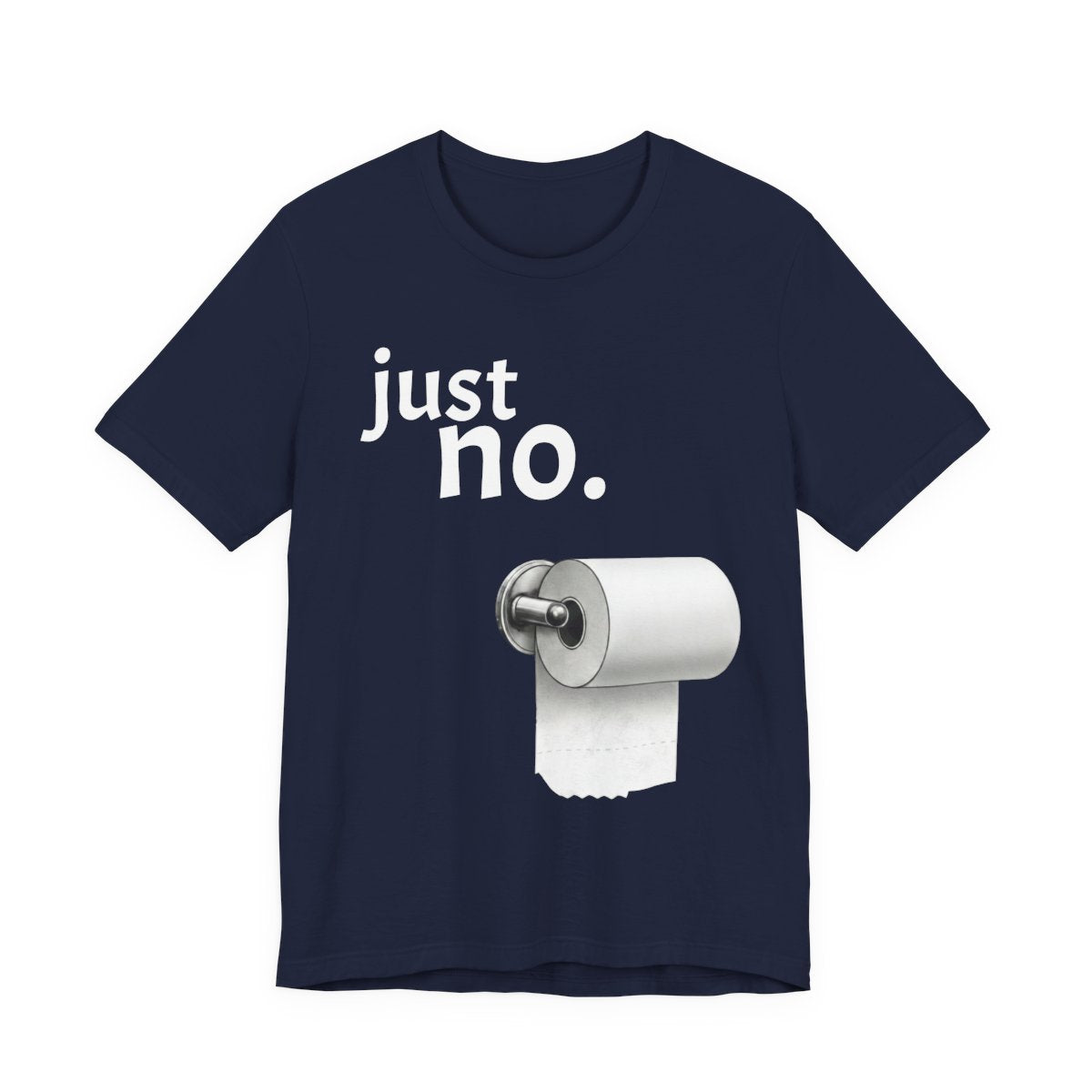Just No. Toilet Paper Orientation Funny Minimalist T-Shirt
