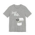 Just No. Toilet Paper Orientation Funny Minimalist T-Shirt
