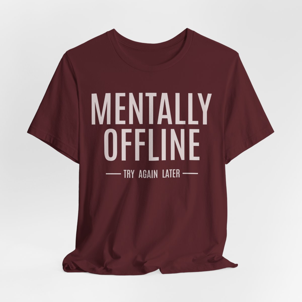 Mentally Offline t-shirt in Maroon