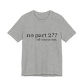 No Part 2 Funny Internet Meme Graphic Tee for Online Humor