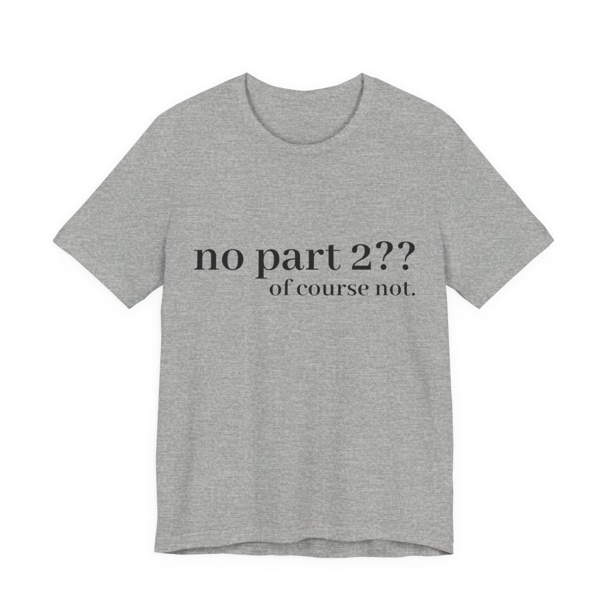 No Part 2 Funny Internet Meme Graphic Tee for Online Humor