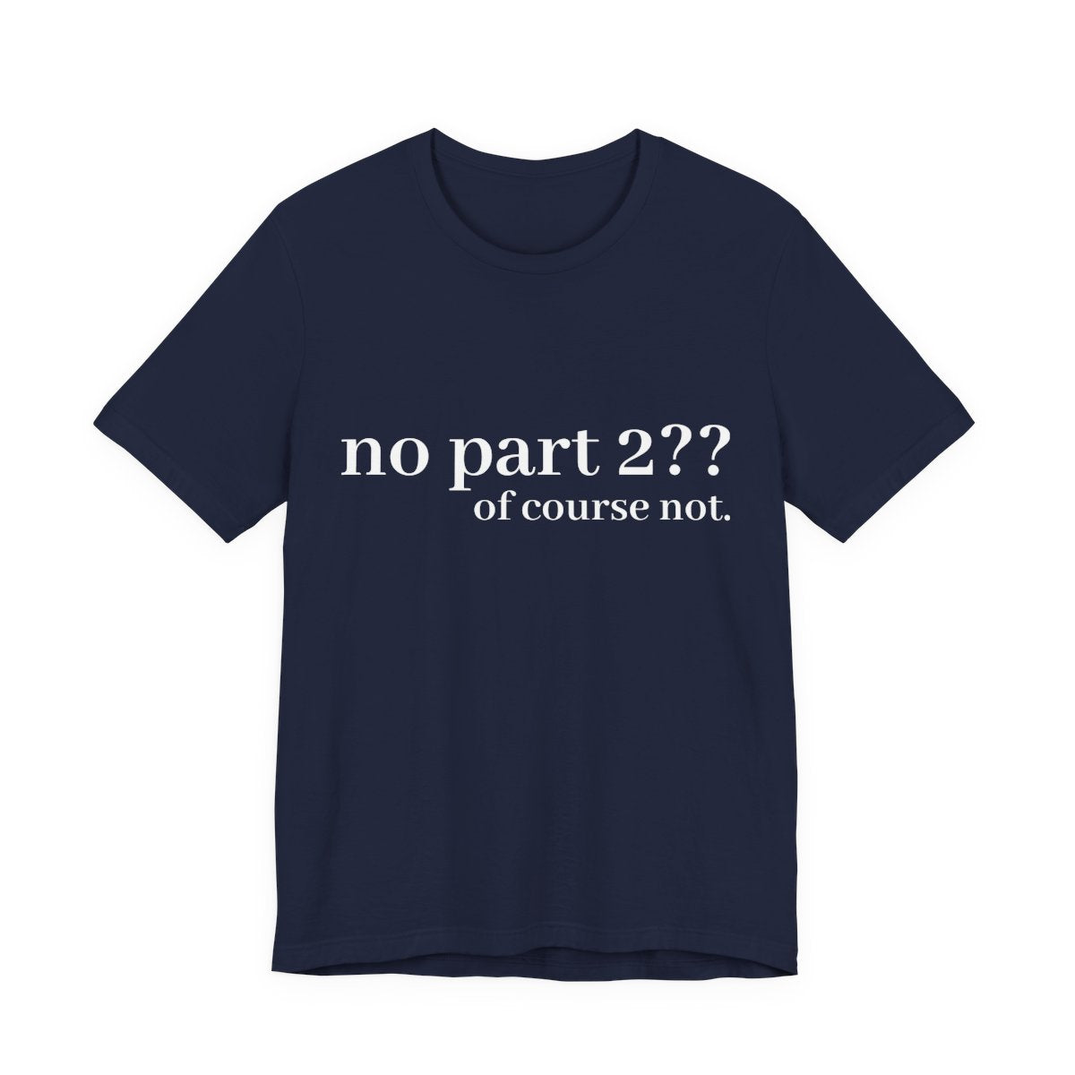 No Part 2 Funny Internet Meme Graphic Tee for Online Humor