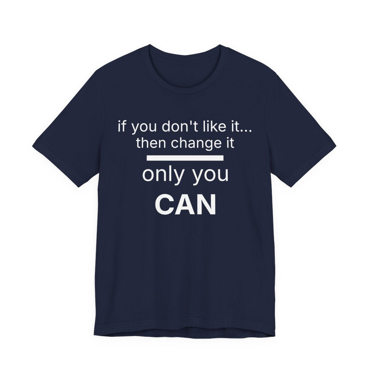 Only You Can Funny Motivational Graphic Tee for Self-Starters
