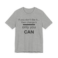 Only You Can Funny Motivational Graphic Tee for Self-Starters