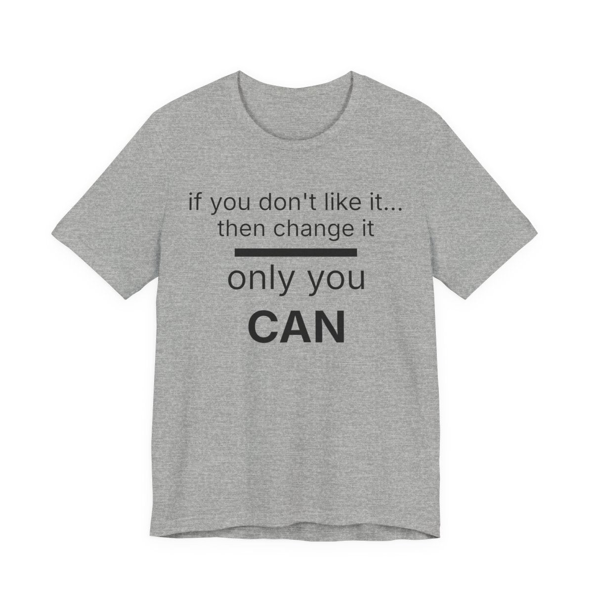 Only You Can Funny Motivational Graphic Tee for Self-Starters