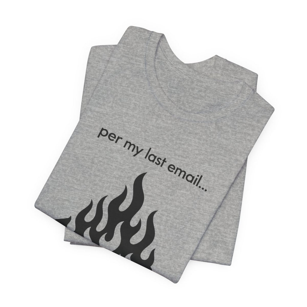 Per My Last Email Funny Graphic Tee for Office Workers