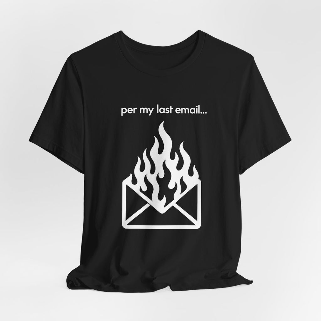 Per My Last Email Funny Graphic Tee for Office Workers