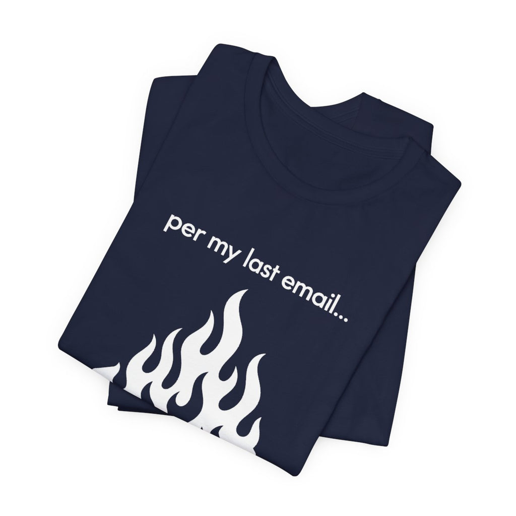 Per My Last Email Funny Graphic Tee for Office Workers