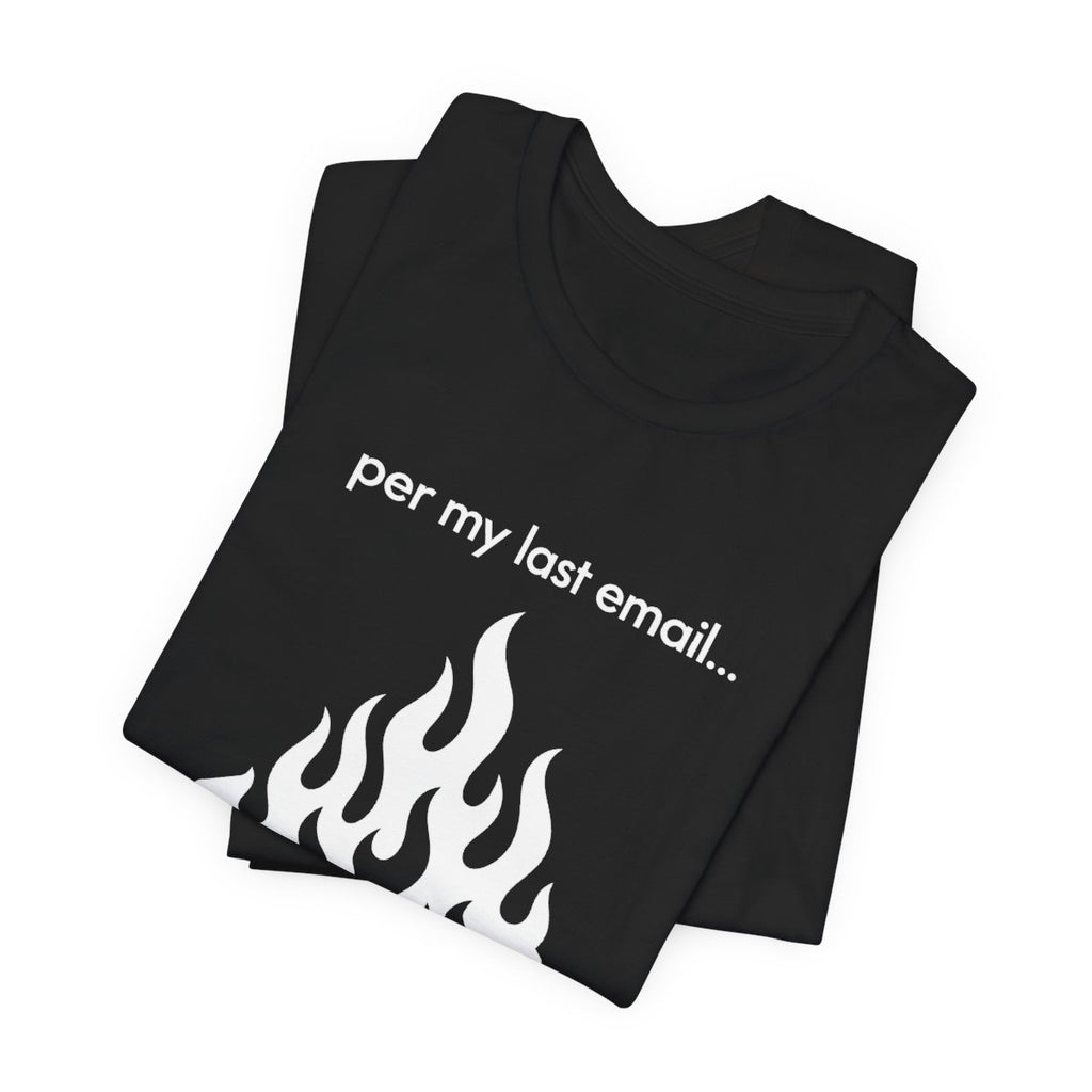 Per My Last Email Funny Graphic Tee for Office Workers