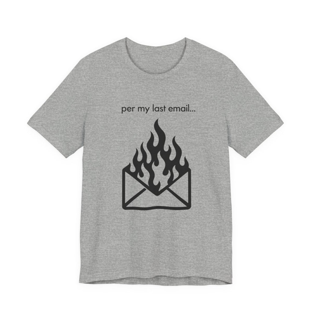 Per My Last Email Funny Graphic Tee for Office Workers
