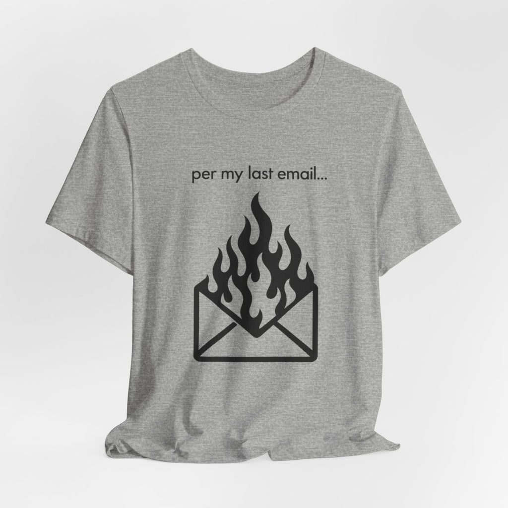 Per My Last Email Funny Graphic Tee for Office Workers