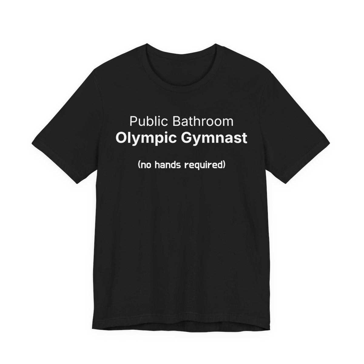 Public Bathroom Olympic Gymnast Funny Graphic Tee No Hands