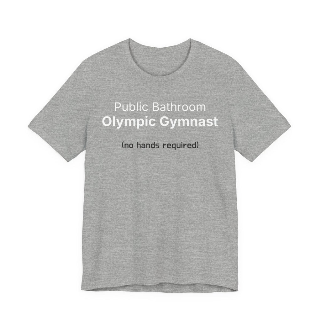 Public Bathroom Olympic Gymnast Funny Graphic Tee No Hands